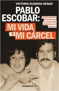 Pablo Escobar. Mi vida y mi cárcel Pablo Escobar. Mi vida y mi cárcel