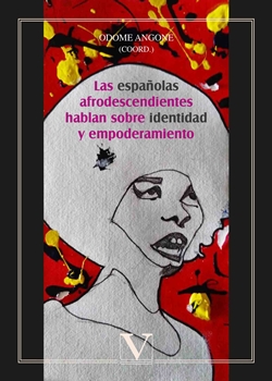 Las españolas afrodescendientes hablan sobre identidad y empoderamiento Las españolas afrodescendientes hablan sobre identidad y empoderamiento