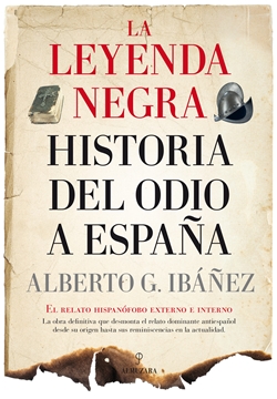 La leyenda negra. Historia del odio a España La leyenda negra. Historia del odio a España