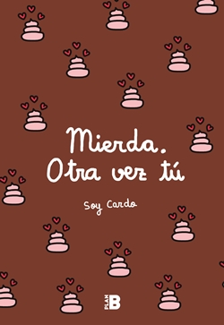 Mierda. Otra vez tú Mierda. Otra vez tú