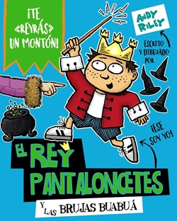 El rey Pantaloncetes y las brujas Buabuá El rey Pantaloncetes y las brujas Buabuá