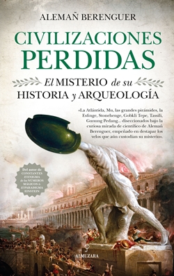 Civilizaciones perdidas. El misterio de su historia y arqueología