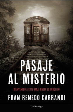 Pasaje al misterio. Un viaje hacia lo insólito Pasaje al misterio. Un viaje hacia lo insólito