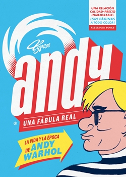 Andy. Una fábula real (La vida y la época de Andy Warhol)