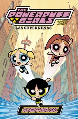 Las supernenas. La serie clásica 1: Superpoderosas Las supernenas. La serie clásica 1: Superpoderosas