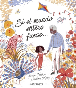 Si el mundo entero fuese... Si el mundo entero fuese...