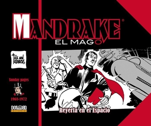 Mandrake el mago. Reyerta en el espacio (1968-1972) Mandrake el mago. Reyerta en el espacio (1968-1972)