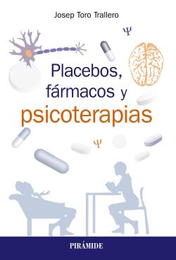 Placebos, fármacos y psicoterapias Placebos, fármacos y psicoterapias
