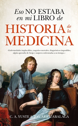 Eso no estaba en mi libro de Historia de la Medicina Eso no estaba en mi libro de Historia de la Medicina