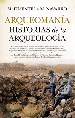 Arqueomanía. Historias de la arqueología Arqueomanía. Historias de la arqueología