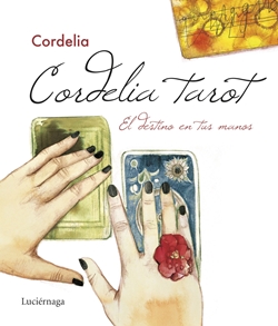 Cordelia Tarot. El destino en tus manos Cordelia Tarot. El destino en tus manos