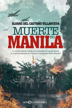 Muerte en Manila: la terrible matanza sufrida por el consulado de España durante la ocupación japonesa de Filipinas en la Segunda Guerra Mundial Muerte en Manila: la terrible matanza sufrida por el consulado de España durante la ocupación japonesa de Filipinas en la Segunda Guerra Mundial