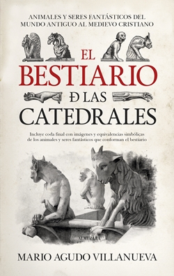 El bestiario de las catedrales El bestiario de las catedrales
