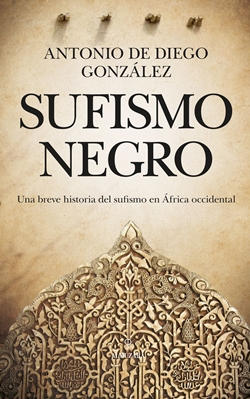 Sufismo negro: Una breve historia del sufismo en África occidental Sufismo negro: Una breve historia del sufismo en África occidental