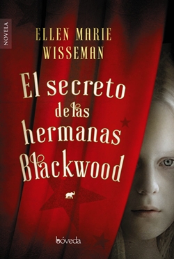 El secreto de las hermanas Blackwood. Ellen Marie Wiseman El secreto de las hermanas Blackwood. Ellen Marie Wiseman