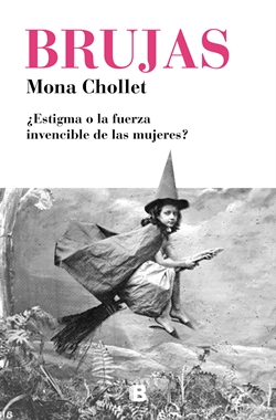 Brujas: ¿Estigma o la fuerza invencible de las mujeres? Brujas: ¿Estigma o la fuerza invencible de las mujeres?