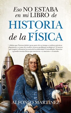 Eso no estaba en mi libro de Historia de la Física Eso no estaba en mi libro de Historia de la Física