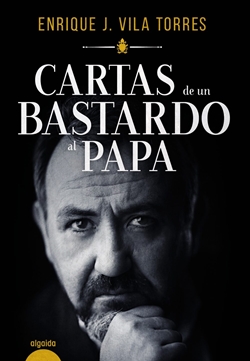 Cartas de un bastardo al Papa Cartas de un bastardo al Papa