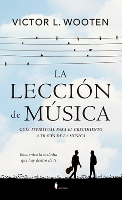 La lección de música: guía espiritual para el crecimiento a través de la música La lección de música: guía espiritual para el crecimiento a través de la música
