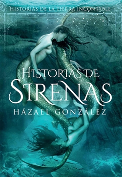 Historias de sirenas (Historias de la Tierra Incontable) Historias de sirenas (Historias de la Tierra Incontable)