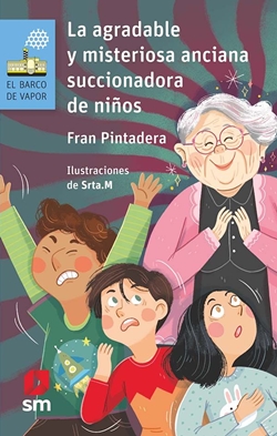 La agradable y misteriosa anciana... succionadora de niños La agradable y misteriosa anciana... succionadora de niños