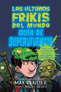 Los últimos frikis del mundo. Guía de supervivencia Los últimos frikis del mundo. Guía de supervivencia