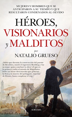 Héroes, visionarios y malditos Héroes, visionarios y malditos