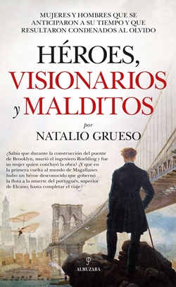 Héroes, visionarios y malditos