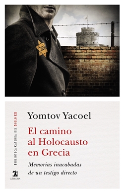 El camino al Holocausto en Grecia: memorias inacabadas de un testigo directo El camino al Holocausto en Grecia: memorias inacabadas de un testigo directo