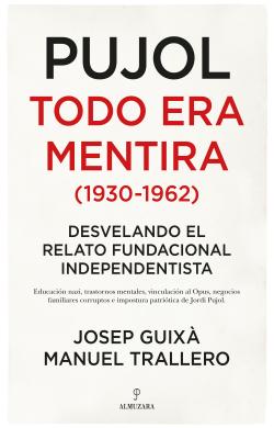 Pujol: todo era mentira (1930-1962)