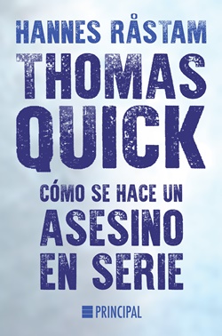 Thomas Quick. Cómo se hace un asesino en serie Thomas Quick. Cómo se hace un asesino en serie
