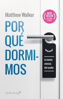 Por qué dormimos. La nueva ciencia del sueño Por qué dormimos. La nueva ciencia del sueño