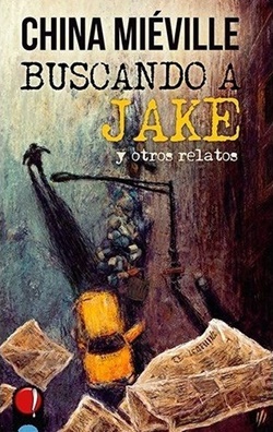 Buscando a Jake y otros relatos Buscando a Jake y otros relatos