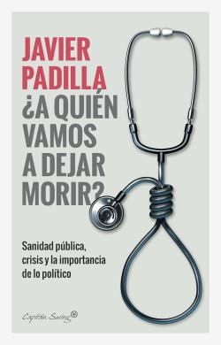 ¿A quién vamos a dejar morir? ¿A quién vamos a dejar morir?