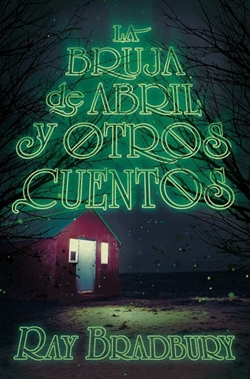 La bruja de abril y otros cuentos La bruja de abril y otros cuentos