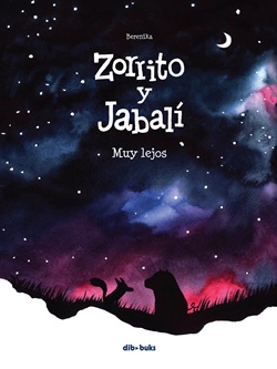 Zorrito y Jabalí. Muy lejos (Zorrito y Jabalí 2)