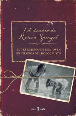 El diario de Renia Spiegel. El testimonio de una joven en tiempos del Holocausto El diario de Renia Spiegel. El testimonio de una joven en tiempos del Holocausto