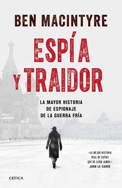 Espía y traidor: La mayor historia de espionaje de la Guerra Fría