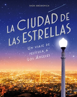 La ciudad de las estrellas. Un viaje de película a Los Ángeles