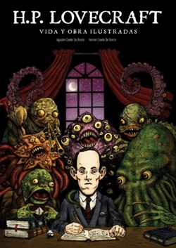 H. P. Lovecraft, vida y obra ilustradas H. P. Lovecraft, vida y obra ilustradas