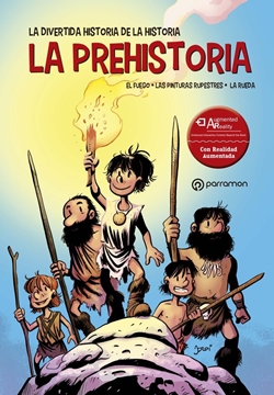 La divertida historia de la historia. La prehistoria: El fuego. Las pinturas rupestres. La rueda La divertida historia de la historia. La prehistoria: El fuego. Las pinturas rupestres. La rueda