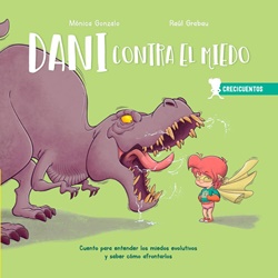Dani contra el miedo. Cuento para entender los miedos evolutivos y saber cómo afrontarlos (Crecicuentos 1) Dani contra el miedo. Cuento para entender los miedos evolutivos y saber cómo afrontarlos (Crecicuentos 1)