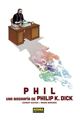 Phil: Una biografía de Philip K. Dick Phil: Una biografía de Philip K. Dick