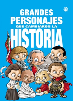 Grandes personajes que cambiaron la historia Grandes personajes que cambiaron la historia