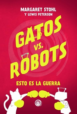 Gatos vs Robots. Esto es la guerra Gatos vs Robots. Esto es la guerra