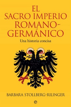 El Sacro Imperio Romano-Germánico: una historia concisa El Sacro Imperio Romano-Germánico: una historia concisa