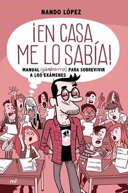 ¡En casa me lo sabía! Manual gamberro para sobrevivir a los exámenes