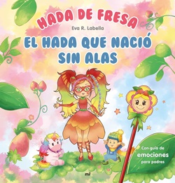 Hada de Fresa. El Hada que nació sin alas Hada de Fresa. El Hada que nació sin alas