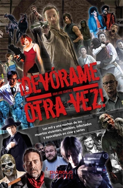 ¡Devórame otra vez! ¡Devórame otra vez!