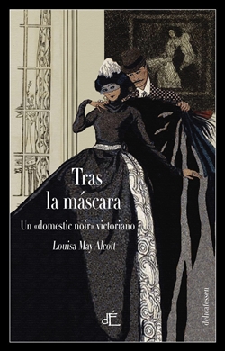 Tras la máscara, o el poder de una mujer Tras la máscara, o el poder de una mujer